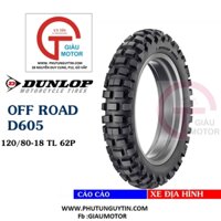 Lốp Dunlop 120/80 - 18 D605 TL 62P, Vỏ Xe Máy Dunlop Size 120 - 80 - 18 D605 TL 62P Dunlop Việt Nam , Giá Rẻ , Uy Tín