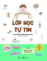 Lớp học tự tin Dành cho trẻ độ tuổi 6 - Bản Quyền