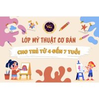 Lớp mỹ thuật cơ bản cho trẻ từ 4 đến 7 tuổi - Khóa học online VMC