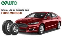 Lốp xe Ford Mondeo: Thông số và Bảng giá mới nhất