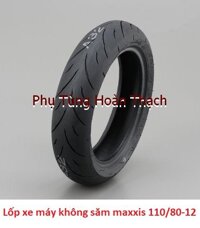 LỐP XE MÁY KHÔNG SĂM MAXXIS 110/80-12