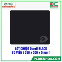 LÓT CHUỘT DareU BLACK - BO VIỀN ( 350 x 300 x 5 mm )