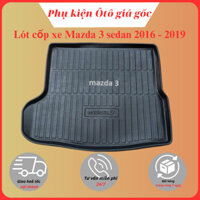 LÓT CỐP xe Mazda 3 sedan 2016 - 2019 nhựa dẻo cao cấp, không mùi, dễ dàng lau rửa