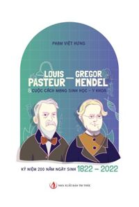 Louis Pasteur - Gregor Mendel & Cuộc cách mạng Sinh học, Y khoa