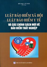 Luật Bảo Hiểm Xã Hội - Luật Bảo Hiểm Y Tế, Bảo Hiểm Thất Nghiệp