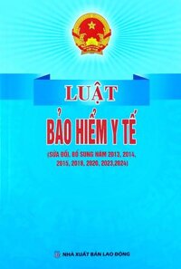 Luật Bảo Hiểm Y Tế (Sửa Đổi, Bổ Sung Năm 2013, 2014, 2015, 2018, 2020, 2023, 2024)