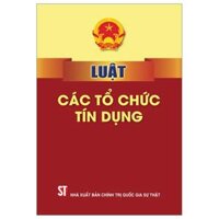 Luật Các Tổ Chức Tín Dụng