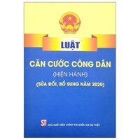Luật Căn Cước Công Dân Hiện Hành Sửa Đổi, Bổ Sung Năm 2020