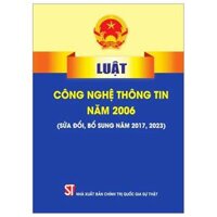 Luật Công Nghệ Thông Tin Năm 2006 (Sửa Đổi, Bổ Sung Năm 2017, 2023)