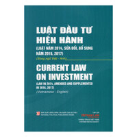 Luật Đầu Tư Hiện Hành Luật Năm 2014, Sửa Đổi, Bổ Sung Năm 2016, 2017 Song Ngữ Việt - Anh