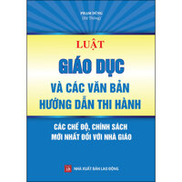 Luật Giáo Dục Và Các Văn Bản Hướng Dẫn Thi Hành  Các Chế Độ, Chính Sách Mới Nhất Đối Với Nhà Giáo