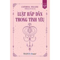 Luật Hấp Dẫn Trong Tình Yêu Nghệ Thuật Sống Hạnh Phúc