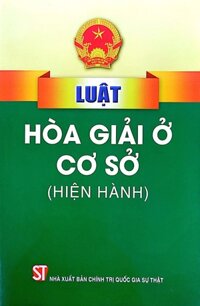 Luật hòa giải ở cơ sở hiện hành