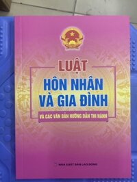 LUẬT HÔN NHÂN GIA ĐÌNH VÀ VĂN BẢN HƯỚNG DẪN THI HÀNH