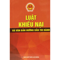 Luật Khiếu Nại Và Văn Bản Hướng Dẫn Thi Hành