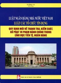 Luật Ngân Hàng Nhà Nước Việt Nam  Luật Các Tổ Chức Tín Dụng Sửa Đổi, Bổ Sung  Quy Trình Kiểm Toán Các Tổ Chức Tài Chính, Tín Dụng, Ngân Hàng