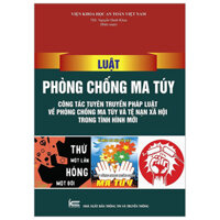 Luật Phòng Chống Ma Túy - Công Tác Tuyên Truyền Pháp Luật Về Phòng Chống Ma Túy Và Tệ Nạn Xã Hội Trong Tình Hình Mới