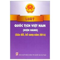 Luật Quốc Tịch Việt Nam Hiện Hành Sửa Đổi, Bổ Sung Năm 2014