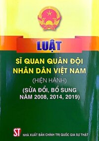 Luật Sĩ quan Quân đội nhân dân Việt Nam Hiện hành Sửa đổi, bổ sung năm 2008, 2014, 2019