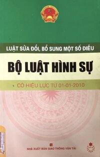 Luật sửa đổi, bổ sung một số điều bộ luật hình sự ( có hiệu lực từ 01-01-2010 )