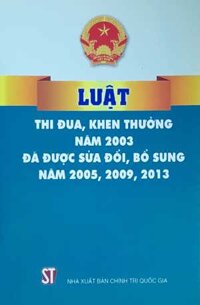 Luật Thi đua, khen thưởng năm 2003 đã được sửa đổi, bổ sung năm 2005, 2009, 2013