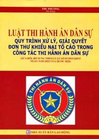 Luật Thi Hành Án Dân Sự Sửa Đổi Bổ Sung &amp; Hệ Thống Pháp Luật Việt Nam Về Tố Tụng Dân Sự, Thi Hành Án Dân Sự