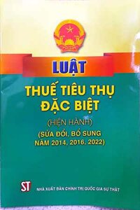 Luật Thuế tiêu thụ đặc biệt Hiện hành Sửa đổi, bổ sung năm 2014, 2016, 2022