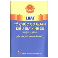 Luật Tổ Chức Cơ Quan Điều Tra Hình Sự (Hiện Hành) (Sửa Đổi, Bổ Sung Năm 2021)