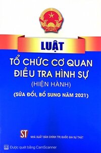 Luật tổ chức cơ quan điều tra hình sự  Hiện hành   sửa đổi, bổ sung năm 2021