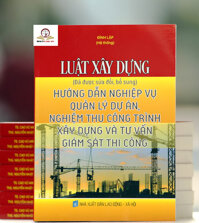 Luật Xây Dựng Đã Được Sửa Đổi, Bổ Sung Hướng Dẫn Nghiệp Vụ Quản Lý Dự Án, Nghiệm Thu Công Trình Xây Dựng Và Tư Vấn Giám Sát Thi Công