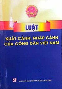 Luật Xuất cảnh, nhập cảnh của công dân Việt Nam