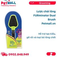 Lược chải lông FURminator Dual Brush - Hỗ trợ tạo kiểu, gỡ rối và loại bỏ lông chết Petmall