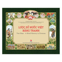 Lược Sử Nước Việt Bằng Tranh Viet Nam  A Brief History In Pictures Tái Bản 2019