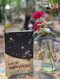 LƯỢC SỬ THIÊN VĂN HỌC  Đặng Vũ Tuấn Sơn chủ biên  Tri Thức Trẻ Books  NXB Thanh Niên Bìa mềm