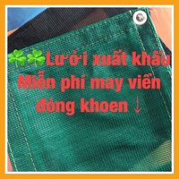 LƯỚI CHE NẮNG, CHE LAN MÀU XANH MAY VIỀN ĐÓNG KHOEN KHỔ 2M; 2.4M