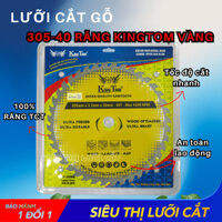 LƯỠI CƯA GỖ SIZE 305-40 RĂNG KINGTOM VÀNG – CHẤT LƯỢNG VÔ ĐỊCH PHÂN KHÚC GIÁ RẺ