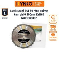 LƯỠI CƯA GỖ TCT 80 RĂNG đường kính phi Ø 300mm KYNKO WGZ300080P