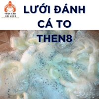 Lưới cước Nhật đánh cá siêu to - then8, 16 phân, sợi cước 3.0