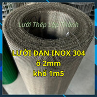 Lưới đan inox 304 lỗ 2mm (10mesh) dây 0.63mm khổ 1m5 - Lưới chống côn trùng hàng dày, inox cao cấp không rỉ sét