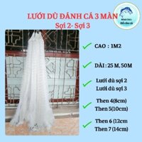Lưới đánh cá 3 màn Dù then4_then5_then6_then7  sợi 2, sợi 3 cao 1m2 dài 25m_50m