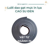 Lưỡi dao gạt mực in lụa cao su đen dài 4 mét