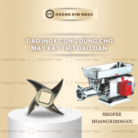 Lưỡi Dao Inox Cong Dùng Cho Máy Xay Thịt ATS, AKS, Royoung, Dao Của Máy Xay Thịt Đài Loan AKS, ATS, TS102AL