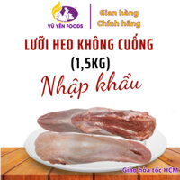 Lưỡi heo 1.5kg nhập khẩu Vũ Yến Foods (hỏa tốc HCM)