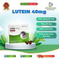 LUTEIN 40mg: viên uống bổ mắt Lutein 40mg giúp mắt sáng, giảm khô mắt, ngăn ngừa đục thủy tinh thể
