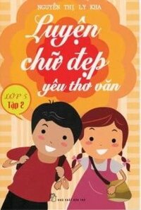 Luyện Chữ Đẹp Yêu Thơ Văn Lớp 5