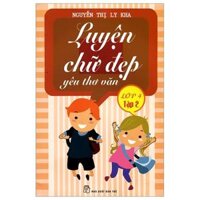 Luyện Chữ Đẹp Yêu Thơ Văn Lớp 4