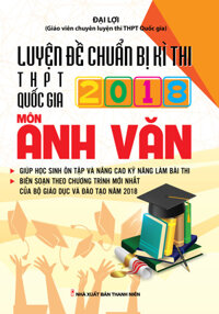 Luyện Đề Chuẩn Bị Kì Thi THPT Quốc Gia 2018 Tiếng Anh