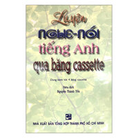 Luyện Nghe - Nói Tiếng Anh Qua Băng Cassette Kèm 3CD