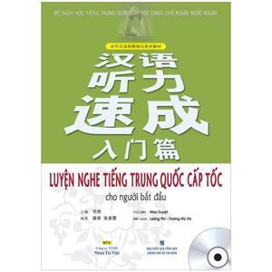 Luyện Nghe Tiếng Trung Quốc Cấp Tốc Cho Người Bắt Đầu Tác giả Mao Duyệt