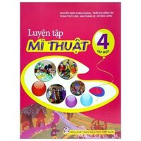 Luyện Tập Mĩ Thuật Lớp 4 - Tập 1 Tái Bản 2020